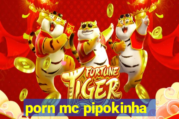 porn mc pipokinha